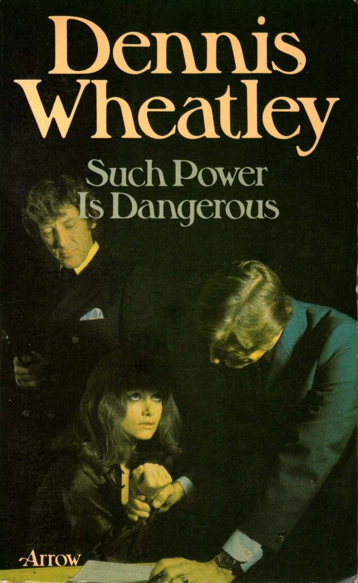 Such Power Is Dangerous, by Dennis Wheatley (Arrow Books, 1975).From a charity shop