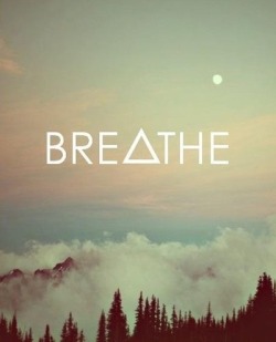 gonnarockthis:  Breathe | via Tumblr on We Heart It. http://weheartit.com/entry/57783783/via/elenvg