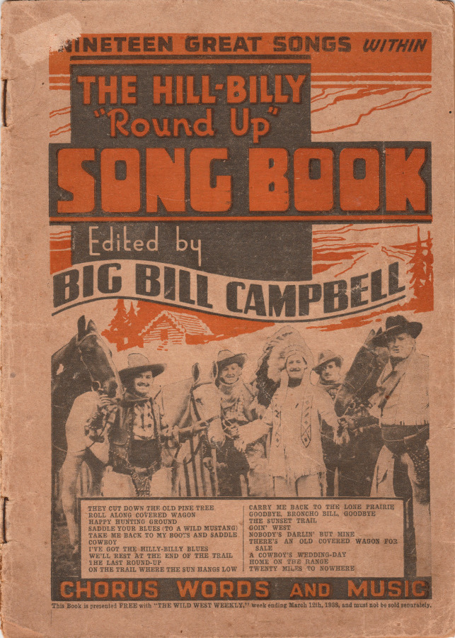 The Hill-Billy “Round Up” Song Book, edited by Big Bill Campbell (1938).  From