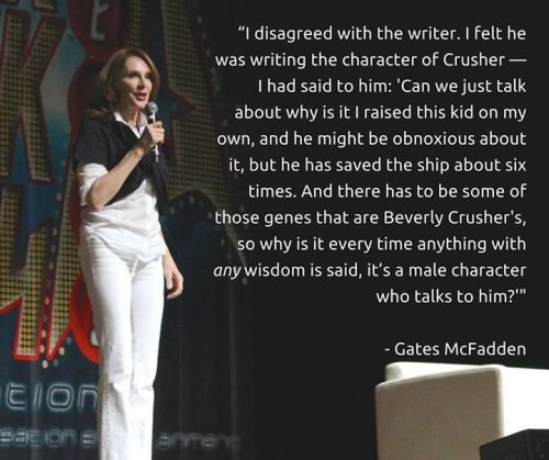 pixiedane:  Gates McFadden and Beverly Crusher have been my role models from the beginning of TNG, w