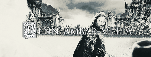 lukevanss:Out of the Great Sea to Middle-earth I am come. In this place I will abide, and my heirs, 