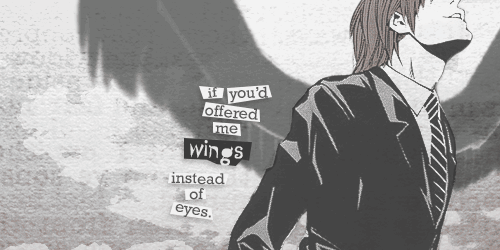 cifume:  LIGHT: If I keep bargaining for eyes and wings and whatever else, next thing you know I’m gonna end up becoming a real death god. Though who knows. I bet that could be pretty interesting. RYUK: I wouldn’t worry. Even without the eyes and