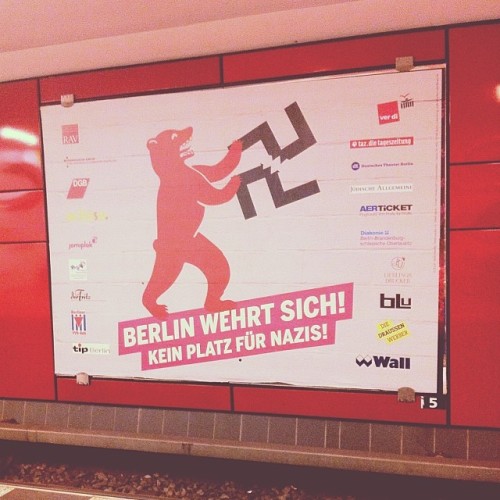 morphoportis:  Berlin isst Nazis. / Berlin eats Nazis. #berlin #germany #nonazis #noracism #berlinbear #ubahn #platform #bvg 