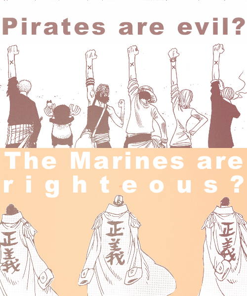 themagicianhisoka: manga meme: nine quotes (1/9) ↳ “Pirates are evil? The Marines are righteou