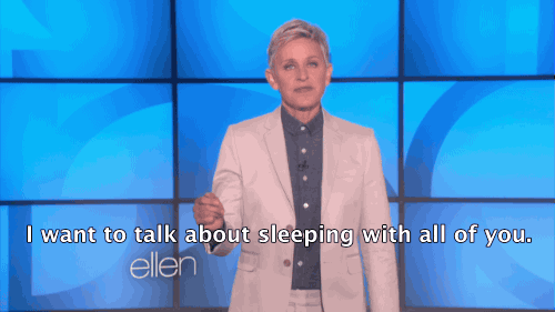 ellendegeneres:  “That came out wrong. I want to talk with you about sleeping.” 
