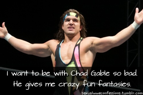 “I want to be with Chad Gable so bad. He gives me crazy...