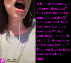 What part bothers you the most about this? That other men get to cum and you don’t? That your work buddies have found out your secret? That your daughter is such a slut? That you have to kiss your own kid? That you have to taste your co-workers’ cum?