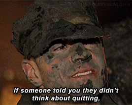 navysealgifs:  The only thing that separates us from the guys that quit already,