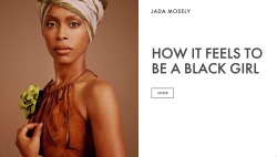 e-brat:  sharkbaitwhohahaa:Check out the How It Feels To Be A Black Girl Website: http://www.hiftbabg.com  Jada !!!!!!