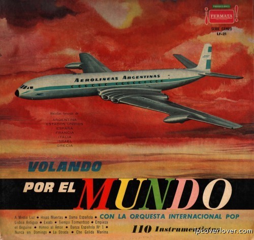 lpcoverlover:  A plane cover    View Post   La Orquesta International Pop - Volando por el mundo (1961 Argentina)