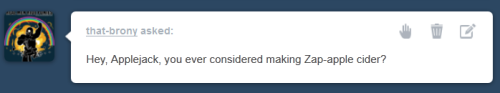 applejackasks:  Ah, memories.  owo