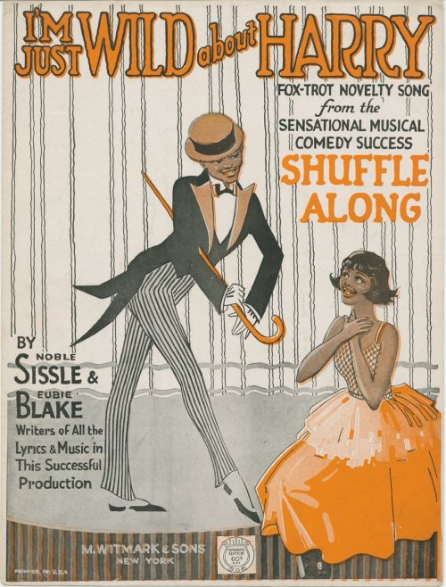 “I’m Just Wild About Harry” (1921). Sheet music. Noble Sissle and Eubie Blake. M. 