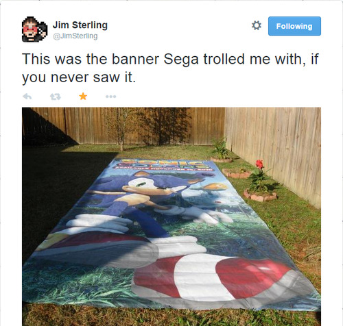 goddessbracelet:goddessbracelet:  Remember when Jim Sterling gave Sonic Colors a really bad review and then SEGA sent him a house-sized banner of Sonic out of spite. First Tweet, Second Tweet  THE SALT IS REAL.  lol giantbomb