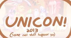 braeburned:  Figured I should probably announce this now, but yes, along with bronycon and pon3con this year, I’ll attending Unicon in Las Vegas this february! This can has one of the best special guests lists I’ve EVER SEEN, along with, of course,