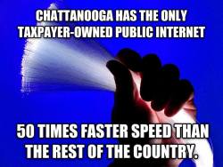 exvarn:  questionall:  While internet users in the US struggle with expensive and slow connections provided by cable corporations, Chattanooga, Tennessee’s fiber-optic network, “The Gig”, is a taxpayer-owned public utility that boasts internet speeds