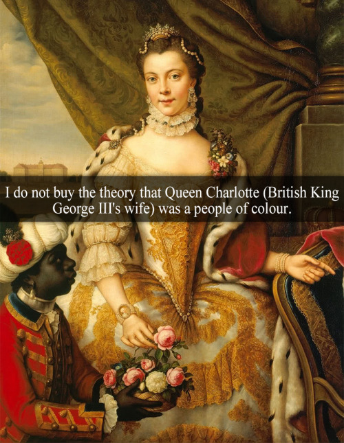 “I do not buy the theory that Queen Charlotte (British King George III’s wife) was a people of