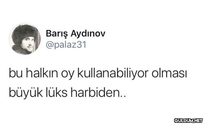 Barış Aydınov @palaz31 bu...