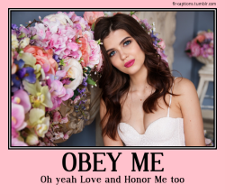 OBEY ME  Oh yeah Love and Honor Me too  Caption