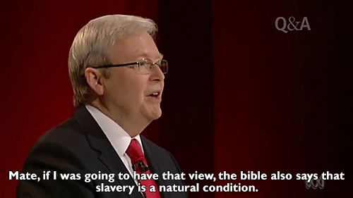 yes-miss-nisa:  hellonheels-x:  fawun:  raphmike: “If you think homosexuality is an unnatural condition, I cannot agree with you.”Kevin Rudd smashes a pastor’s views on marriage equality on Q&A [x]  I watched this when it was on tv last