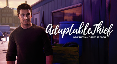 adaptablethief:INDIE NATHAN DRAKE ROLEPLAY ACCOUNT; EST. NOVEMBER 2011. 11+ YEARS ROLEPLAY EXPERIENC