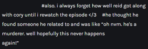 #also i always forget how well reid got along with cory until i rewatch the episode </3 #he thought he found sometime he related to and was like "oh nvm. he's a murderer. well hopefully this never happens again!"