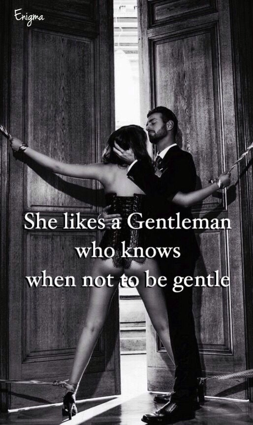 sirtrouble43:And a Gentlemen will learn to read a Lady’s body language.. He shall