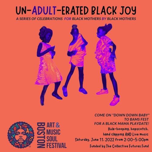 This is your reminder for Black moms to come out to BAMS fest for un-ADULT-erated Black Joy play dat