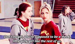  #buffy summers isn’t having any of this patriarchy bullshit #not the ignorant