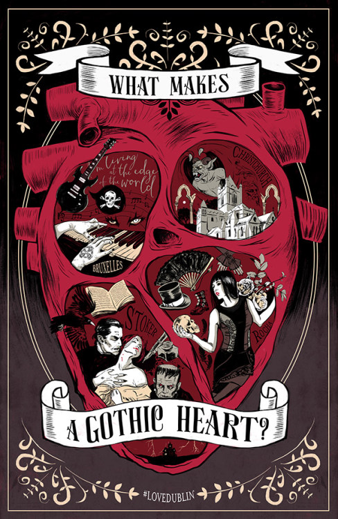 blondebrainpower:What Makes A Gothic Heart Poster for Dublin Bram Stoker Festival by Lauren O’Neill 