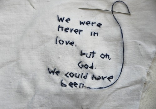 sucrifice:  coltre:  We were never in love                     but oh, God.We could have been.  LOVE THIS SO MUCH 