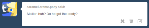 caramel-creme-pony:  ask-emipony:  Oh, how the tables have turned… // Creamy stop, das gay x_x  HE DOOOOOOOO  X3 <3