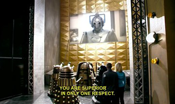 on-wednesdays-we-wear-flannel: wildtendermythologia:   whatisyourlefteyebrowdoingdavid:  thefingerfuckingfemalefury:  larissafae:  carryonmywaywardstirrup:  endmerit:  Remember that time Daleks and Cybermen had sass-off?  THIS IS LITERALLY MY FAVE SCENE