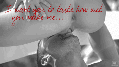 sweedog:I would love to taste just how wet you really are
