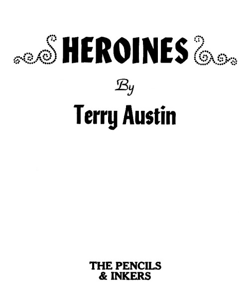 ungoliantschilde: Terry Austin ~ the Heroines Portfolio. All the pencilling was done by Terry Austin