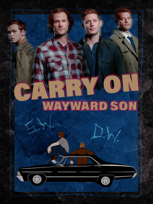 daisyjohvson: SPN Hiatus Creations | week eightcarry on wayward son, there’ll be peace when you are 