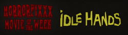 Horrorfixxx:  Idle Hands (1999)October 19Th, 2015 Movie Of The Week Rodman Flender’s