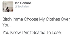 jesusxaquino:  Ian Connor Tweets The Truth Because I Will Definitely Choose Clothes Over You.