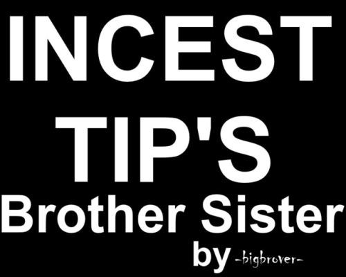 bigbrover020: For more Incest content featuring Siblings, Cousins and friends follow me at bigbrover