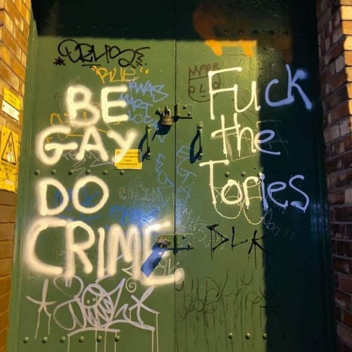 “Be Gay, Do Crime / Fuck the Tories” Seen in Liverpool, UK