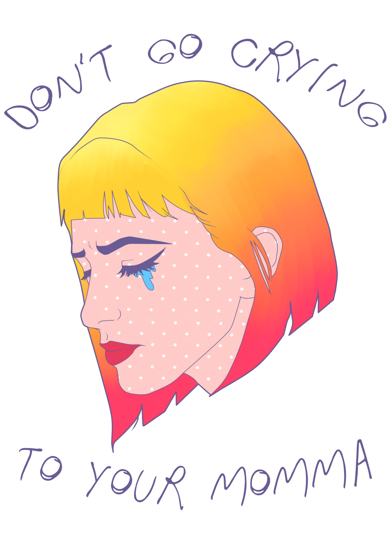 paperskeleton:  ♪ don’t go crying, to your momma / cause you’re all alone in