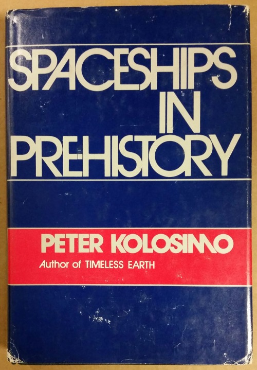 ‘Spaceships In Prehistory’, Peter Kolosimo, University Books, Secaucus, New Jersey, 1972
