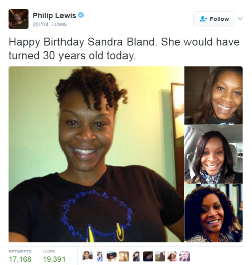 nevaehtyler:  Sandra Bland should be turning 30 years today. She was murdered a year and a half ago, and even though her name may not be trending anymore, she still matters and always will!  Gone too soon, but you will always be missed and won’t ever