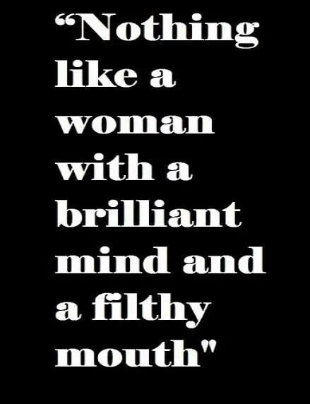 yourbadgrrl:  How about a filthy mind and filthier mouth? ;) 