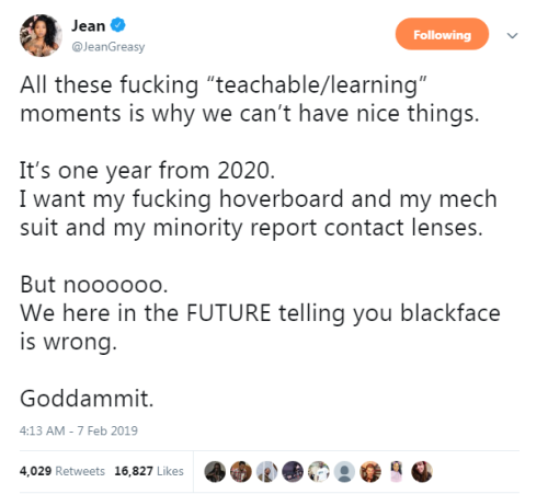 “All these fucking “teachable/learning” moments is why we can’t have nice things. It’s one year from
