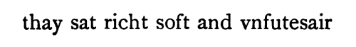 The Thre Prestis of Peblis, 5richt soft ] very quietlyvnfutesair ] &lsquo;unfootsore&rsquo;,