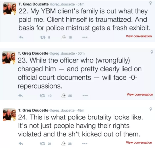 blackmattersus:    T. Greg Doucette is a criminal defense lawyer in North Carolina who also writes a legal blog. And he’s got some things to say:   In a 43-part tweetstorm on Tuesday, Doucette recounted a recent experience defending a 17-year-old black