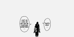 narutum:  You and I are flesh and blood. I’m always going to be there for you, even if it’s as an obstacle for you to overcome. Even if you do hate me. That’s what big brothers are for.  