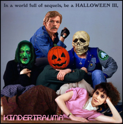 kindertrauma:In a world of sequels, be a HALLOWEEN III.