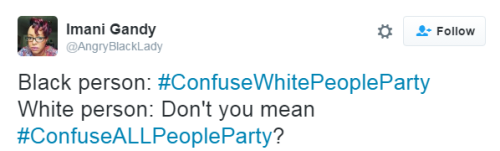 sensei-aishitemasu: bellaxiao: #ConfusedWhitePeopleParty proved once again that white people just lo