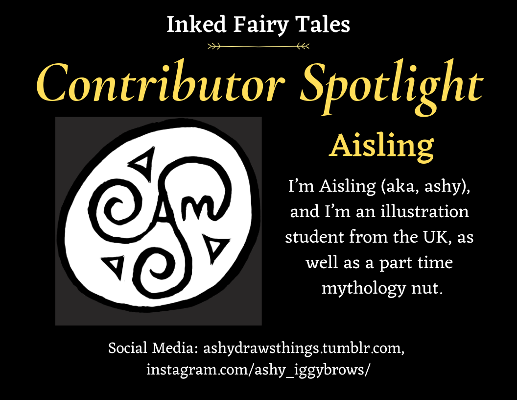 inkedfairytales: Contributor Spotlight: Aisling! Tumblr: @ashydrawsthings  What is
